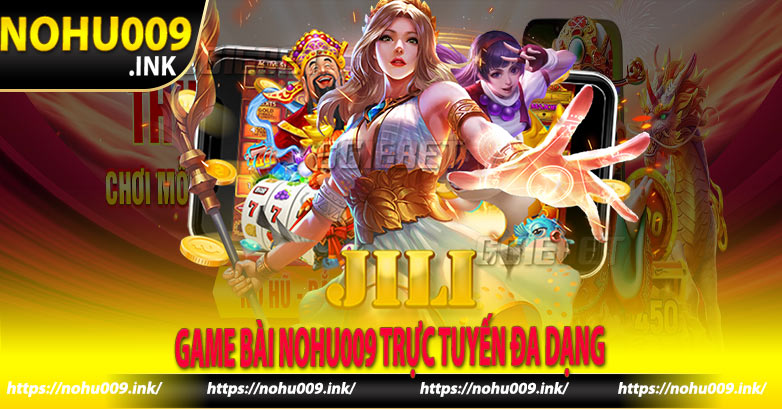 Game bài Nohu009 Trực Tuyến Đa Dạng