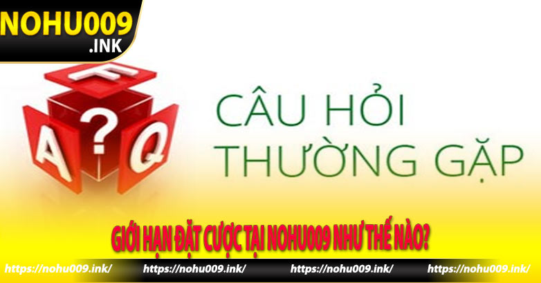 Giới Hạn Đặt Cược Tại Nohu009 Như Thế Nào?