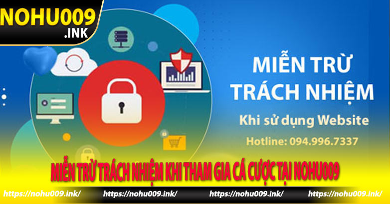 Miễn trừ trách nhiệm khi tham gia cá cược tại Nohu009